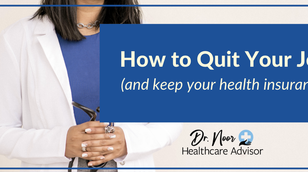 How to Quit Your Job (and keep your health insurance)